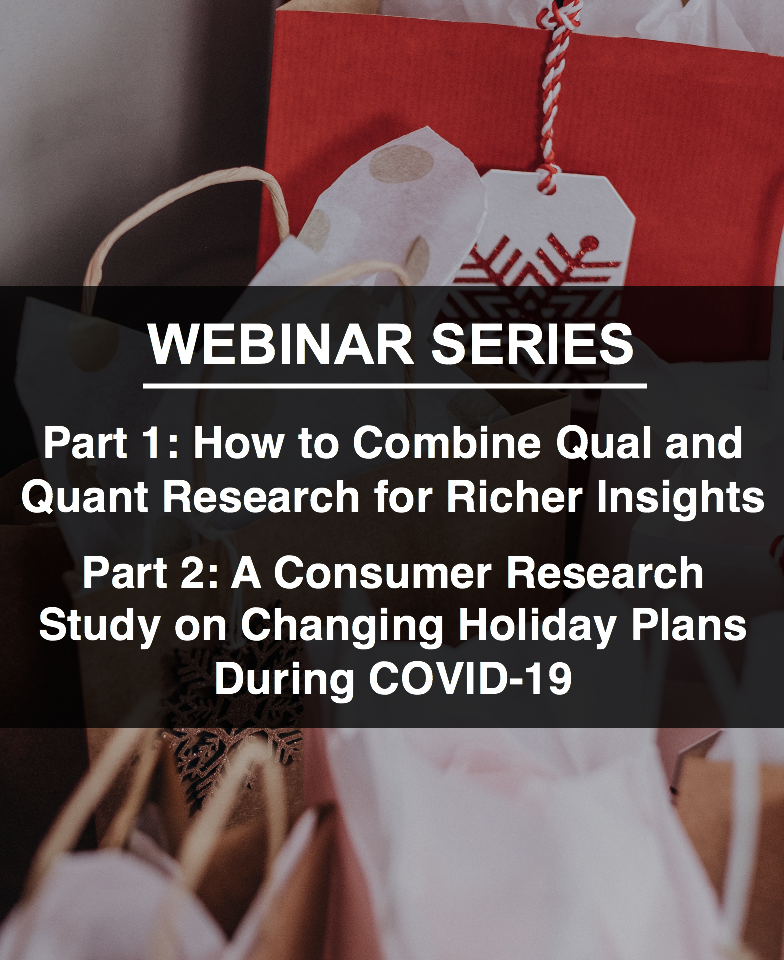 How to Combine Qual and Quant Research for Richer Insights and a Consumer Research Study on Holiday Shopping During COVID-19